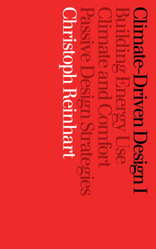 Climate Driven Design I - Christoph Reinhart - 2025